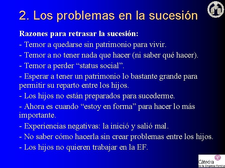 2. Los problemas en la sucesión Razones para retrasar la sucesión: - Temor a 2. Los problemas en la sucesión Razones para retrasar la sucesión: - Temor a