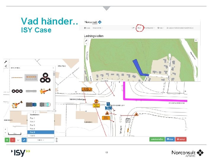 Vad händer… ISY Case 13 