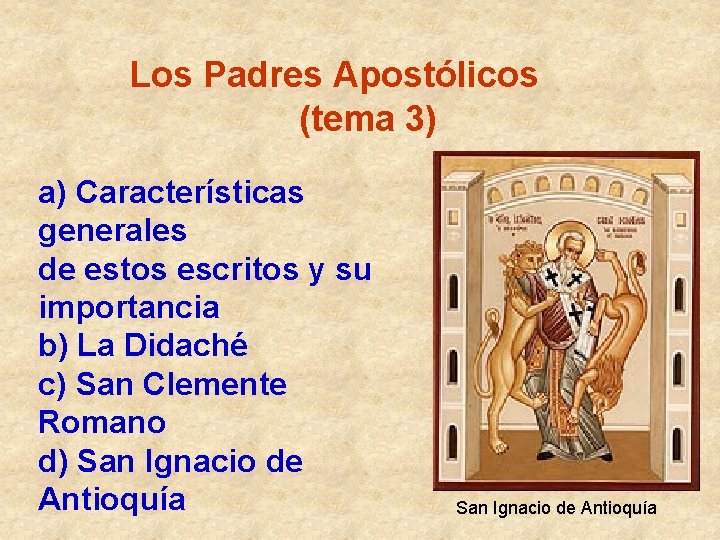 Los Padres Apostólicos (tema 3) a) Características generales de estos escritos y su importancia