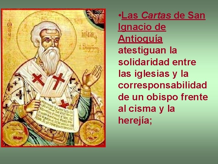  • Las Cartas de San Ignacio de Antioquía atestiguan la solidaridad entre las