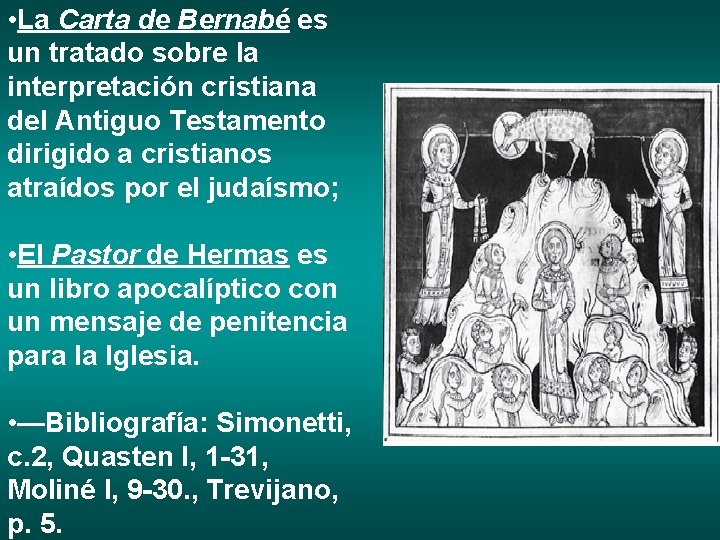  • La Carta de Bernabé es un tratado sobre la interpretación cristiana del