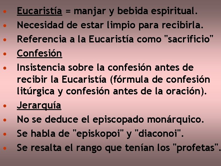  • • • Eucaristía = manjar y bebida espiritual. Necesidad de estar limpio