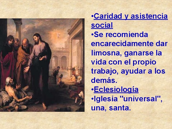  • Caridad y asistencia social • Se recomienda encarecidamente dar limosna, ganarse la