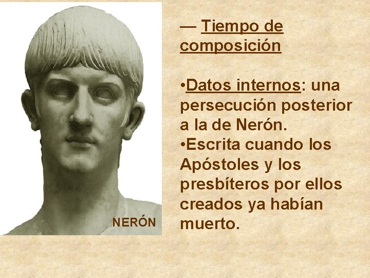 — Tiempo de composición NERÓN • Datos internos: una persecución posterior a la de