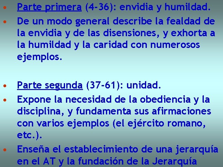  • Parte primera (4 -36): envidia y humildad. • De un modo general