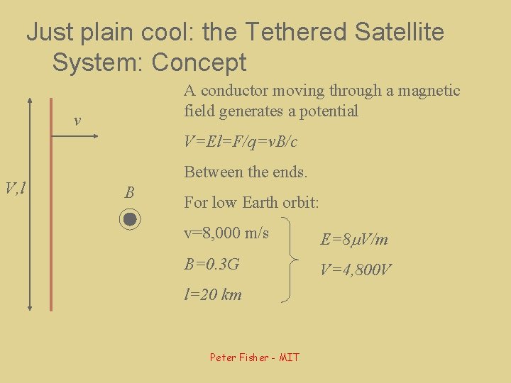 Just plain cool: the Tethered Satellite System: Concept A conductor moving through a magnetic