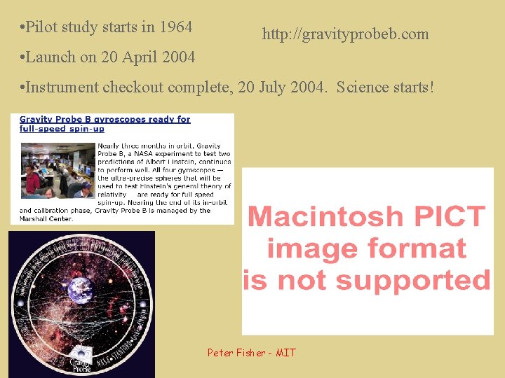  • Pilot study starts in 1964 http: //gravityprobeb. com • Launch on 20