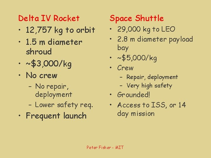 Delta IV Rocket • 12, 757 kg to orbit • 1. 5 m diameter
