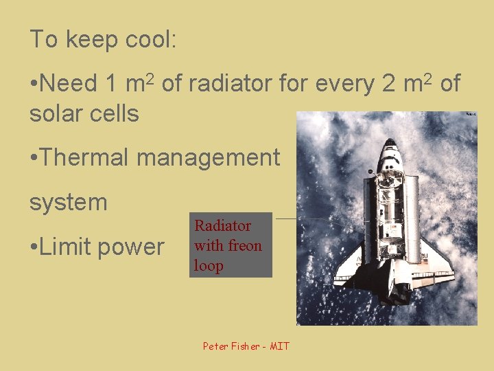 To keep cool: • Need 1 m 2 of radiator for every 2 m
