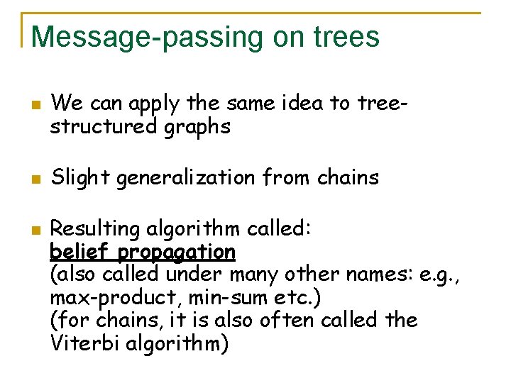 Message-passing on trees n n n We can apply the same idea to treestructured