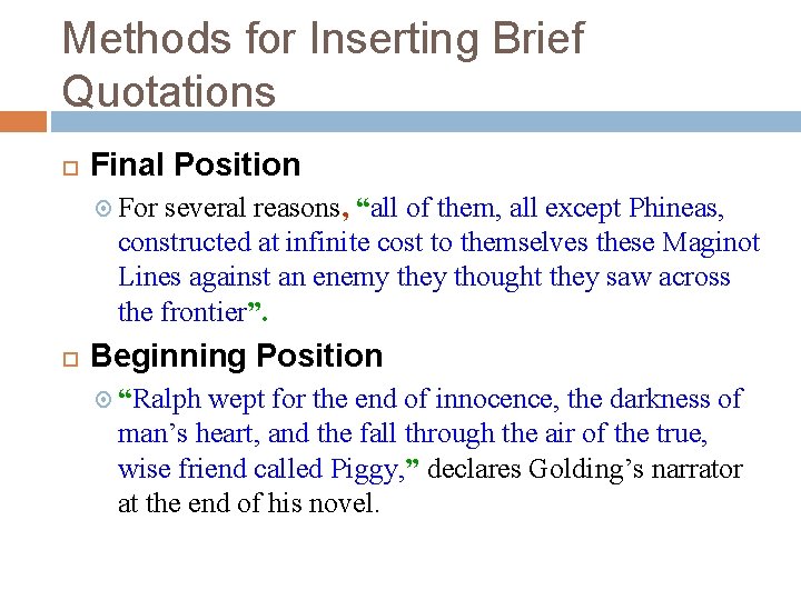 Methods for Inserting Brief Quotations Final Position For several reasons, “all of them, all