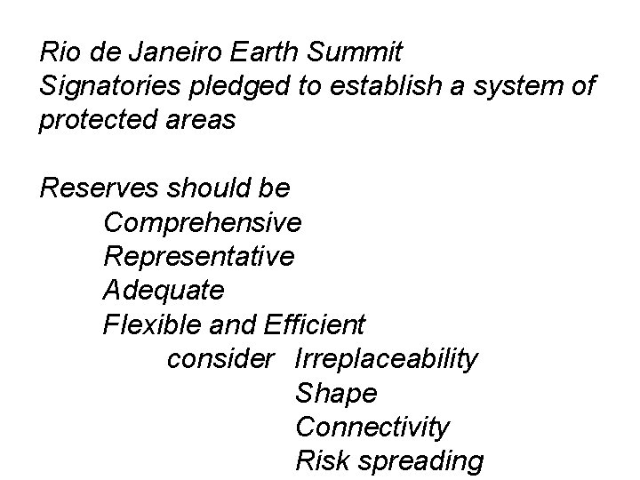 Rio de Janeiro Earth Summit Signatories pledged to establish a system of protected areas