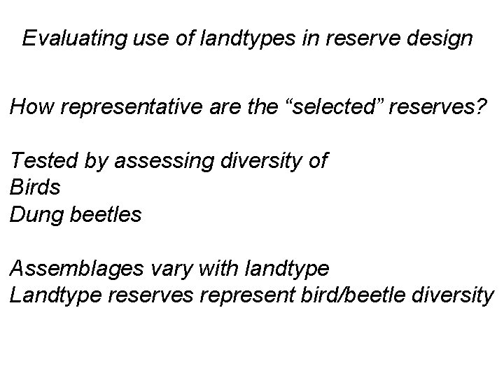 Evaluating use of landtypes in reserve design How representative are the “selected” reserves? Tested