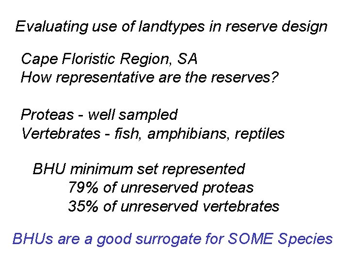 Evaluating use of landtypes in reserve design Cape Floristic Region, SA How representative are