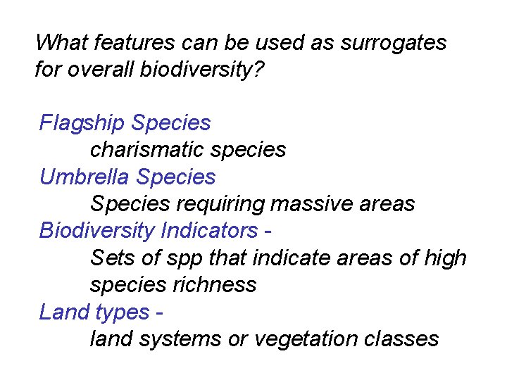 What features can be used as surrogates for overall biodiversity? Flagship Species charismatic species