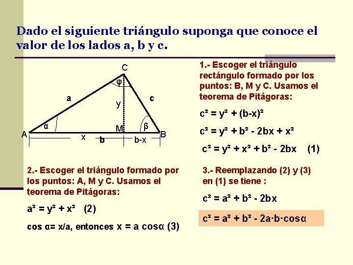 Dado el siguiente triángulo suponga que conoce el valor de los lados a, b