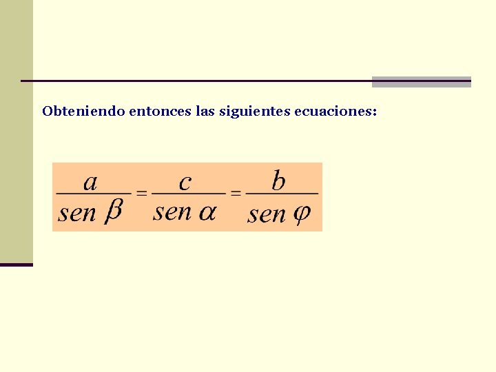 Obteniendo entonces las siguientes ecuaciones: 