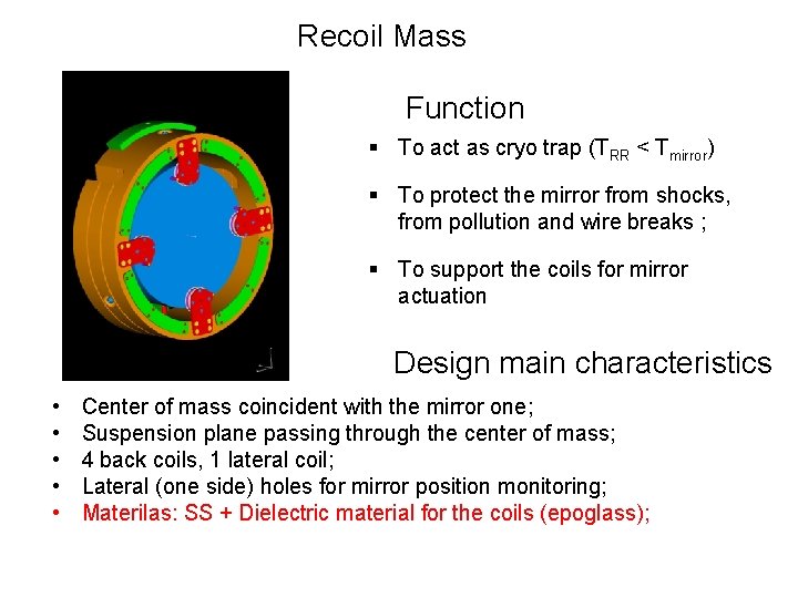 Recoil Mass Function § To act as cryo trap (TRR < Tmirror) § To