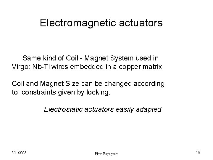 Electromagnetic actuators Same kind of Coil - Magnet System used in Virgo: Nb-Ti wires