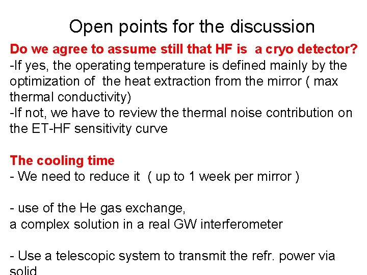 Open points for the discussion Do we agree to assume still that HF is
