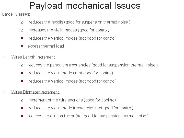 Payload mechanical Issues Large Masses: reduces the recoils (good for suspension thermal noise )