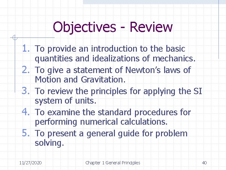 Objectives - Review 1. To provide an introduction to the basic 2. 3. 4.