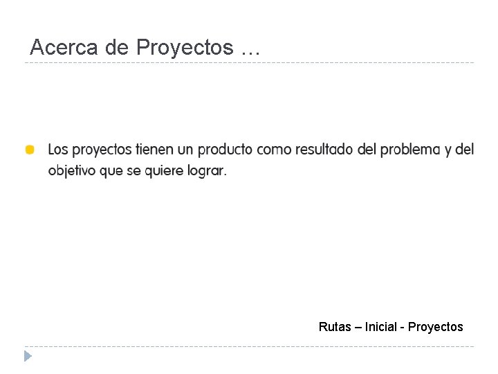 Acerca de Proyectos … Rutas – Inicial - Proyectos 