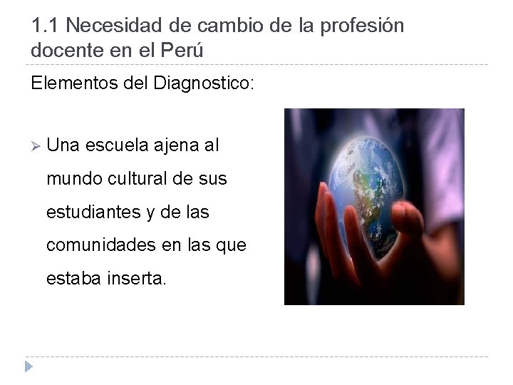 1. 1 Necesidad de cambio de la profesión docente en el Perú Elementos del