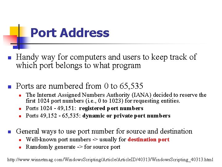 Port Address n n Handy way for computers and users to keep track of