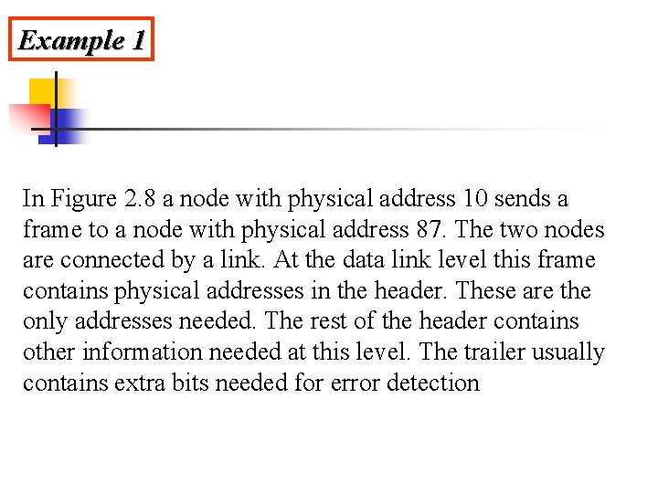 Example 1 In Figure 2. 8 a node with physical address 10 sends a