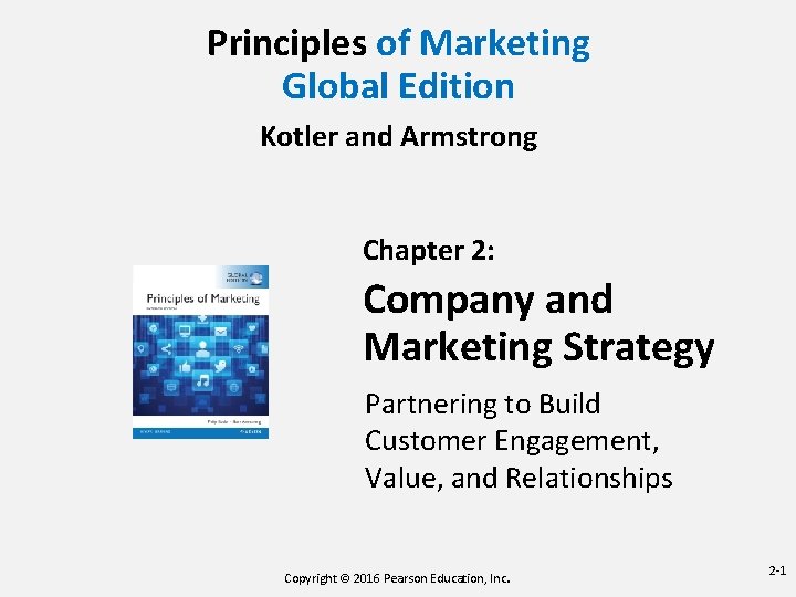 Principles of Marketing Global Edition Kotler and Armstrong Chapter 2: Company and Marketing Strategy