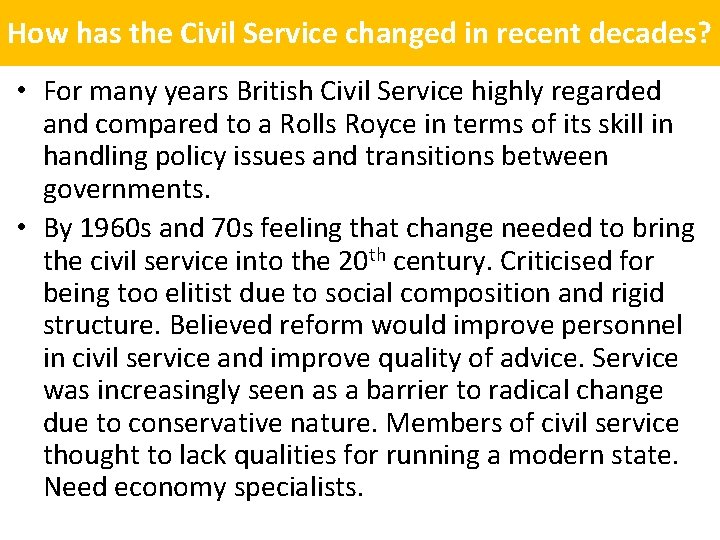 How has the Civil Service changed in recent decades? • For many years British