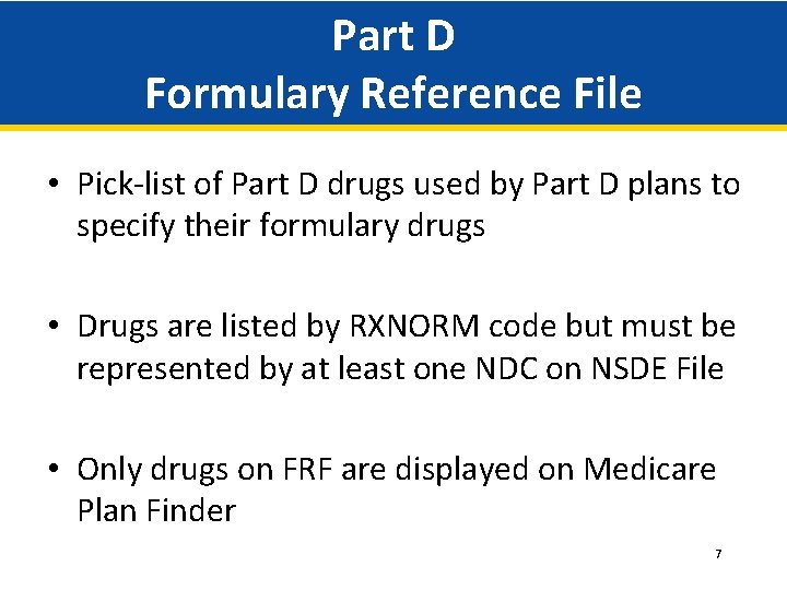 Part D Formulary Reference File • Pick-list of Part D drugs used by Part Part D Formulary Reference File • Pick-list of Part D drugs used by Part