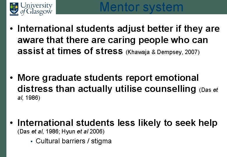 Mentor system • International students adjust better if they are aware that there are