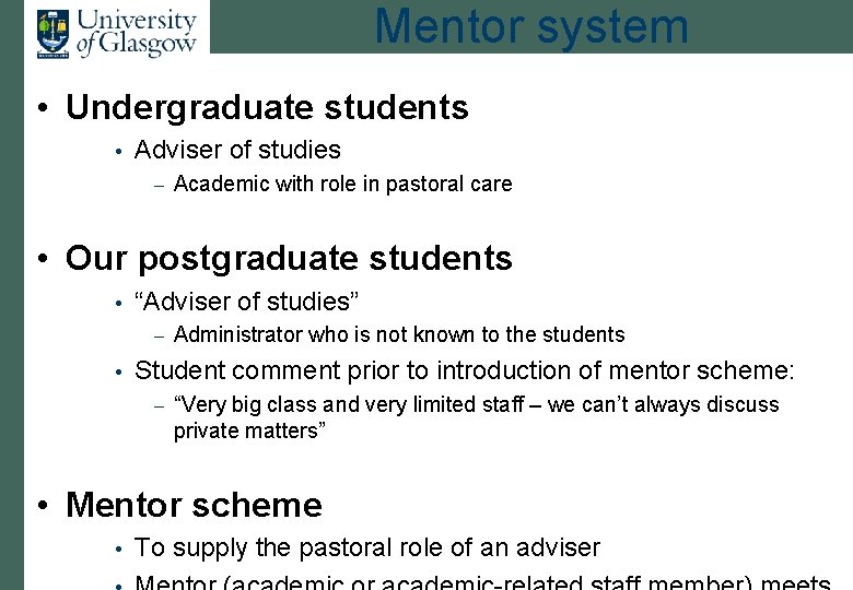 Mentor system • Undergraduate students • Adviser of studies – Academic with role in