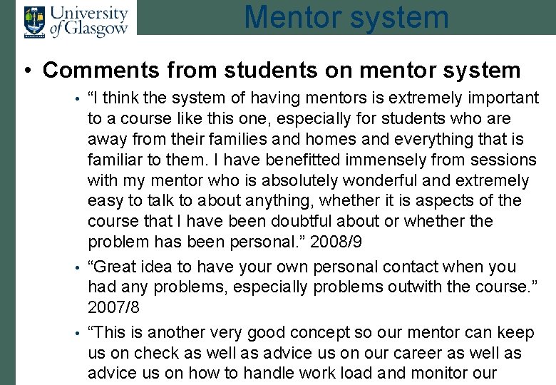 Mentor system • Comments from students on mentor system “I think the system of