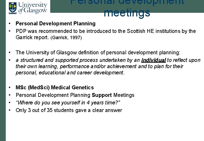 Personal development meetings • Personal Development Planning • PDP was recommended to be introduced