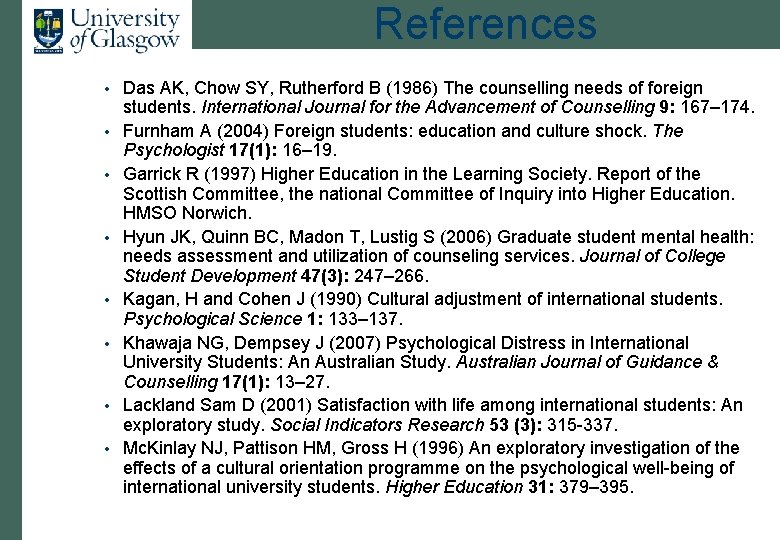 References • • Das AK, Chow SY, Rutherford B (1986) The counselling needs of