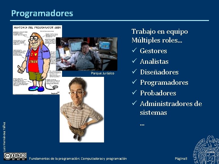 Programadores Luis Hernández Yáñez Parque Jurásico Fundamentos de la programación: Computadoras y programación Trabajo