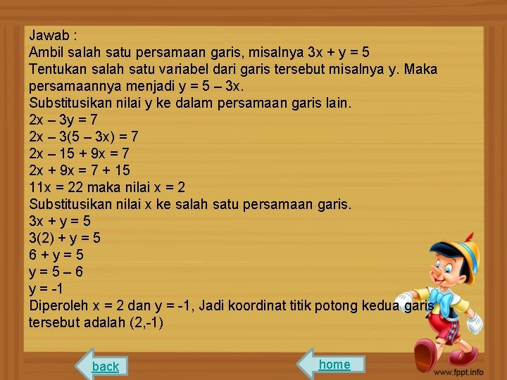 Jawab : Ambil salah satu persamaan garis, misalnya 3 x + y = 5