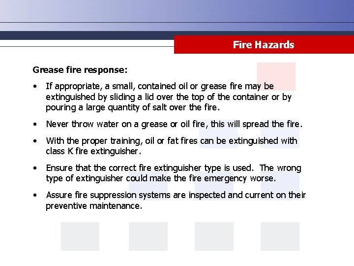 Fire Hazards Grease fire response: • If appropriate, a small, contained oil or grease