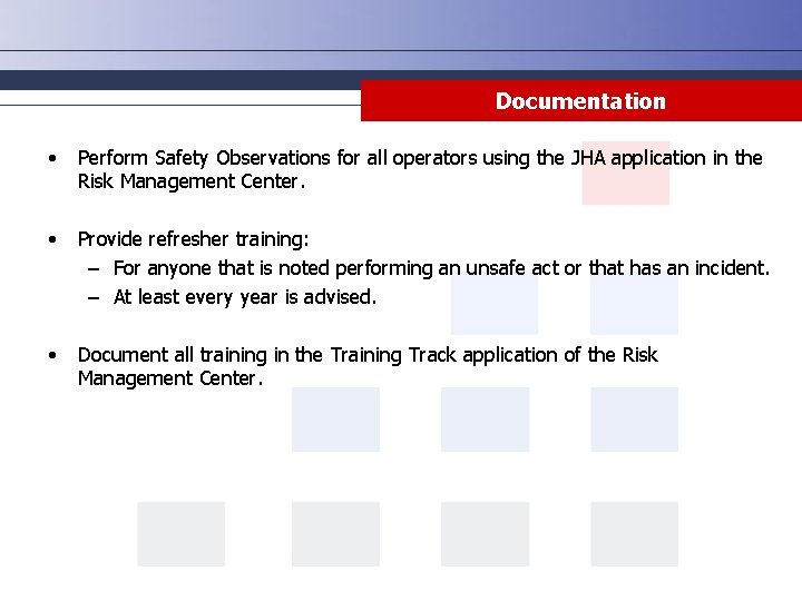 Documentation • • • Perform Safety Observations for all operators using the JHA application