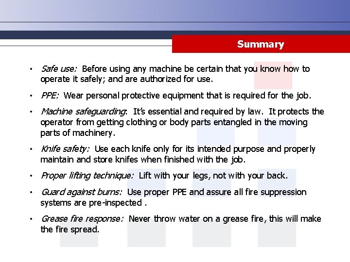 Summary • Safe use: Before using any machine be certain that you know how