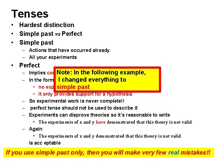 Tenses • Hardest distinction • Simple past vs Perfect • Simple past – Actions Tenses • Hardest distinction • Simple past vs Perfect • Simple past – Actions