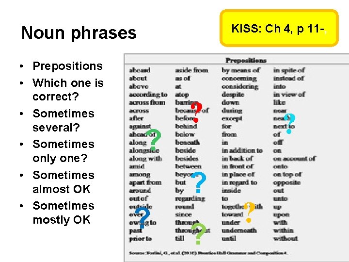 KISS: Ch 4, p 11 -, Noun phrases • Prepositions • Which one is KISS: Ch 4, p 11 -, Noun phrases • Prepositions • Which one is
