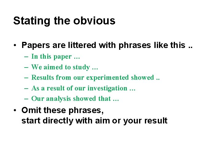 Stating the obvious • Papers are littered with phrases like this. . – – Stating the obvious • Papers are littered with phrases like this. . – –
