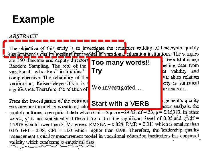 Example Too many words!! Try We investigated … Start with a VERB Example Too many words!! Try We investigated … Start with a VERB