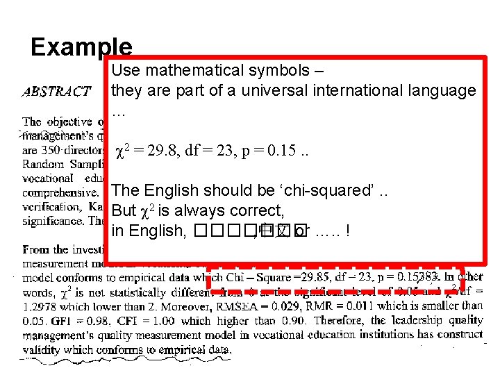 Example Use mathematical symbols – they are part of a universal international language … Example Use mathematical symbols – they are part of a universal international language …