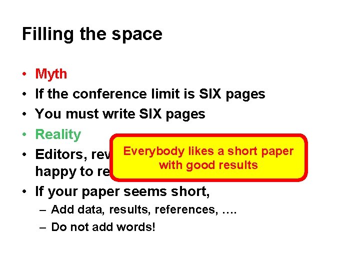 Filling the space • • • Myth If the conference limit is SIX pages Filling the space • • • Myth If the conference limit is SIX pages