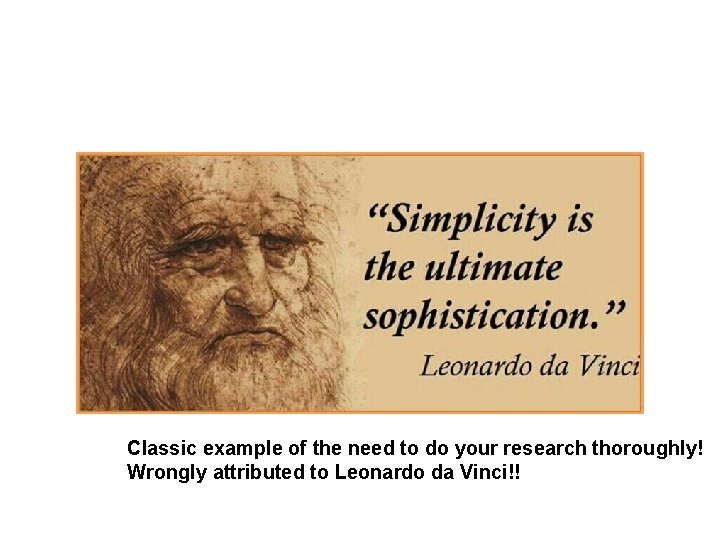 Classic example of the need to do your research thoroughly! Wrongly attributed to Leonardo Classic example of the need to do your research thoroughly! Wrongly attributed to Leonardo